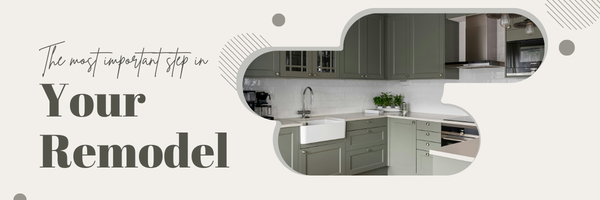 1 the most important step in your remodel 1 the most important step in your remodel